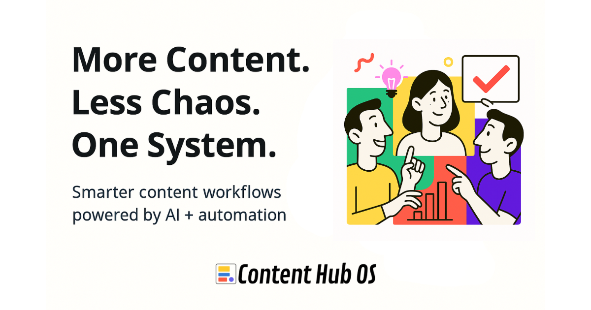 Scale Your Content Without the Chaos | Content Hub OS