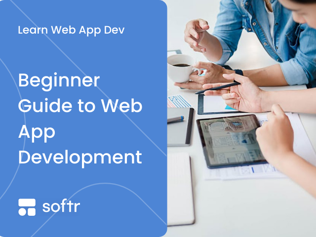 The ultimate web app development guide, from idea to launch